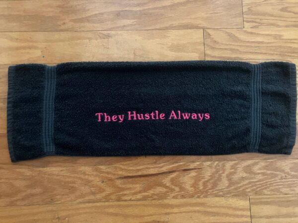 They Hustle Always Towel